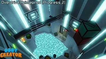 I tried to remake Overdrive, but in reimagination… [Progress #2] | Obby Creator