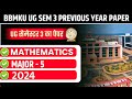 BBMKU UG SEMESTER 3 PREVIOUS YEAR PAPER 2022-26 | BBMKU UG SEM 3 MAJOR 5 MATHS PREVIOUS YEAR 2024
