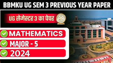 BBMKU UG SEMESTER 3 PREVIOUS YEAR PAPER 2022-26 | BBMKU UG SEM 3 MAJOR 5 MATHS PREVIOUS YEAR  2024