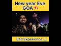 Goa New Year Eve Bad Experience 😭😭Goa#goanightlife #travel#calangutebeach