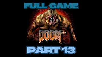 DOOM 3 BFG Edition Full Game Gameplay Walkthrough Campaign Part 13 No Commentary