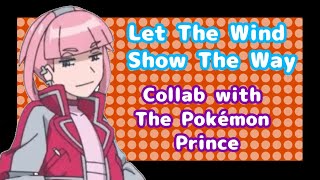 Let The Wind Show The Way (NerdOut) – Pokémon AMV | Collab with @ThePokemonPrinceYT 