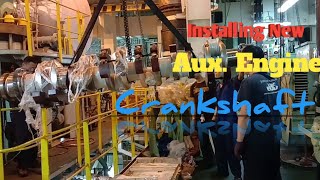 How to install new Auxliary Engine Crankshaft Part 1 (Aux Engine Crankshaft Replacement)