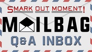 Smark Out Moment Mailbag Q&A March 2017 Inbox (Smack Talk 276)
