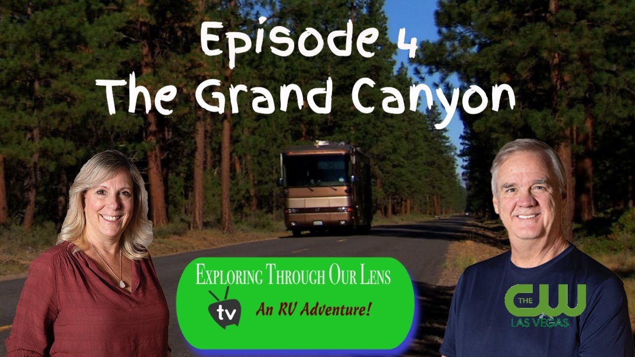 Exploring Through Our Lens Episode 4 "The Grand Canyon" Simulcast For YouTube W/ Dan & Patti Hunt