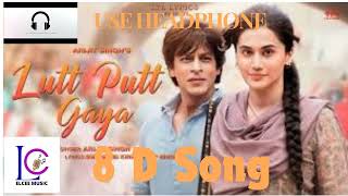 Lutt Putt Gaya (8D Audio) || Dunki Drop 2 || Arijit Singh || Shah Rukh Khan, Taapsee Pannu