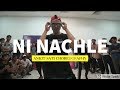 NI NACHLE - Imran khan | Ankit Sati Choreography