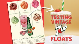 Chocolate, Fudge Ripple, and Maple-Nut? Making Vintage 7-Up Float Recipes