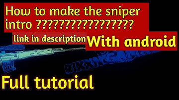 How to make the         sniper intro    full tutorial