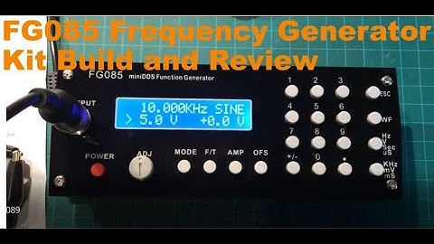 FG085 Frequency Generator Kit Build and Review