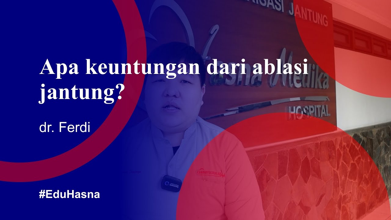 Keuntungan ablasi jantung bagi pasien aritmia