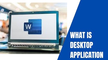 What is Desktop Application