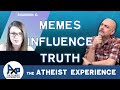 Atheists Spreading Naughty Memes & Why Memes Don't Matter | Sy - MD | The Atheist Experience 24.25