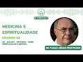 MEDICINA E ESPIRITUALIDADE - DR. PAULO