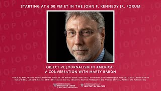 Objective Journalism in America: A Conversation with Marty Baron