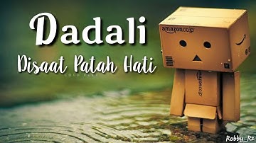 Dadali-disaat patah hati