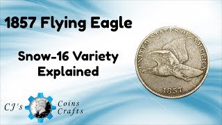 1857 Flying Eagle - Snow 16 Explained | CJs Coins & Crafts