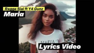Maria Lyrics Video - Ragga Siai ft Y4 Gunz