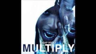 A$AP Rocky - Multiply (feat. Juicy J)