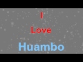 I love huambo