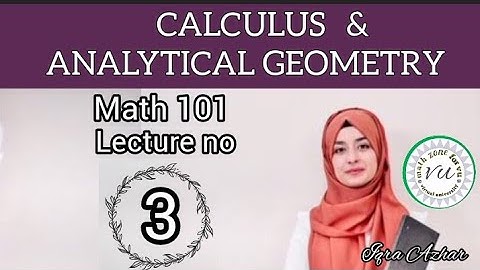 Calculus and Analytical Geometry|mth101 lecture 3. | iqra azhar|#mth101 #3