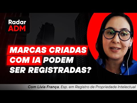 Marcas criadas com IA podem ser registradas? | Radar ADM #2