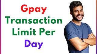 Transaction limit of google pay | Transaction Limit of Google Pay per day | upi transaction limit