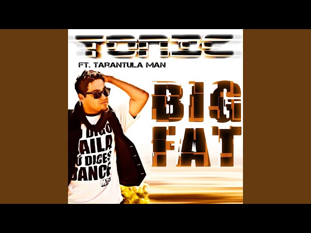 TÉLÉCHARGER TONIC FEAT TARANTULA MAN BIG FAT FEAT MAN TARANTULA FAT TÉLÉCHARGER TONIC BIG