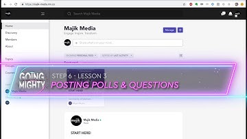 Using Polls & Questions to Spark Conversation in Mighty Networks (Going Mighty: Step 6, Lesson 3a
