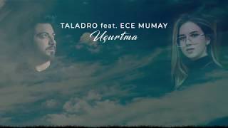 Taladro feat  Ece Mumay   Uçurtma