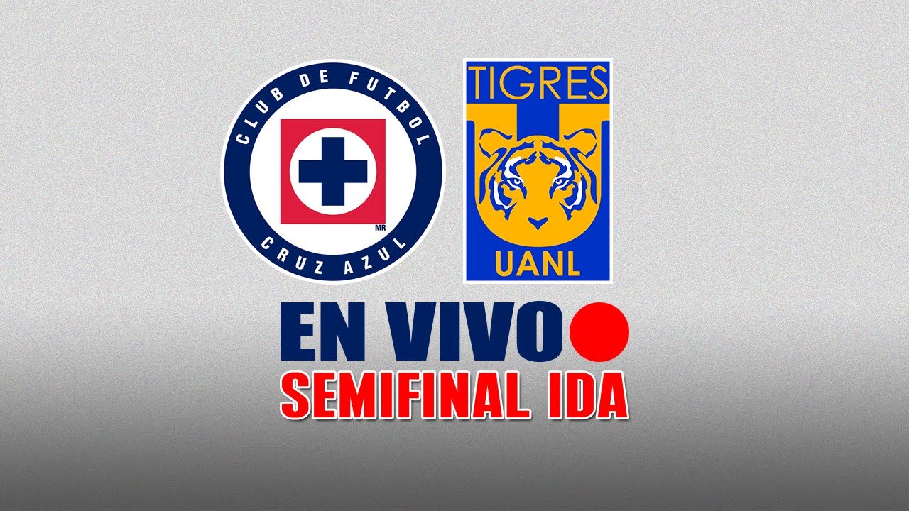 Cruz Azul vs Tigres EN VIVO Semifinal Ida Apertura 2025 Canal en ...