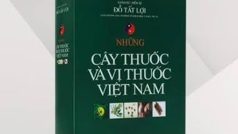 10.Tóm Tắt Sách “Những Cây Thuốc và Vị Thuốc Việt Nam” – Kiệt Tác Của GS. Đỗ Tất Lợi