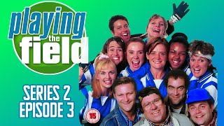 Playing the Field S2. E3