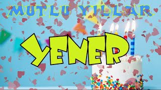 İyi Ki Doğdun Mutlu Yıllar Yener Happy Birtay To You İsme Özel Doğum Günü Şarkınız
