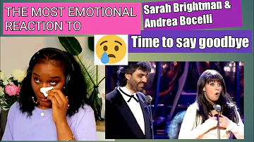 THE MOST EMOTIONAL REACTION  TO TIME TO SAY GOODBYE BY SARAH BRIGHTMAN & ANDREA BOCELLI