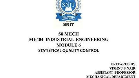 SNIT  #S8 MECH #IE MODULE 6#STATISTICAL QUALITY CONTROL ( SQC )& #STATISTICAL PROCESS CONTROL (SPC)
