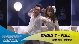 Xin Anh Đừng - Tuấn Anh & Lan Nhi // Jazz - Show 7 - Thử Thách Cùng Bước Nhảy 2016