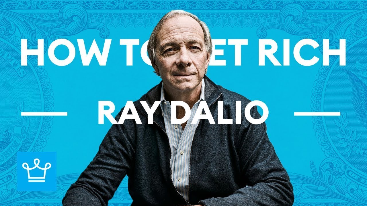 How To Get Rich According To Ray Dalio