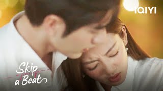 Qiao Jing call the name Su Juan after getting drunk | Skip a Beat EP5 | iQIYI Philippines