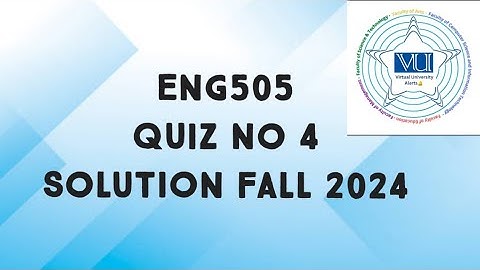 ENG505 Quiz No 4 Solution Fall 2024 | eng505 quiz 4 solution 2024 | eng505 quiz 4 solved fall 2024