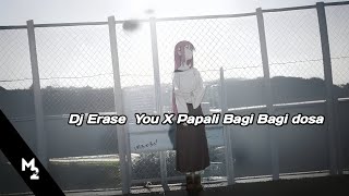 Dj Erase  You X Papali Bagi Bagi dosa Selow Remix