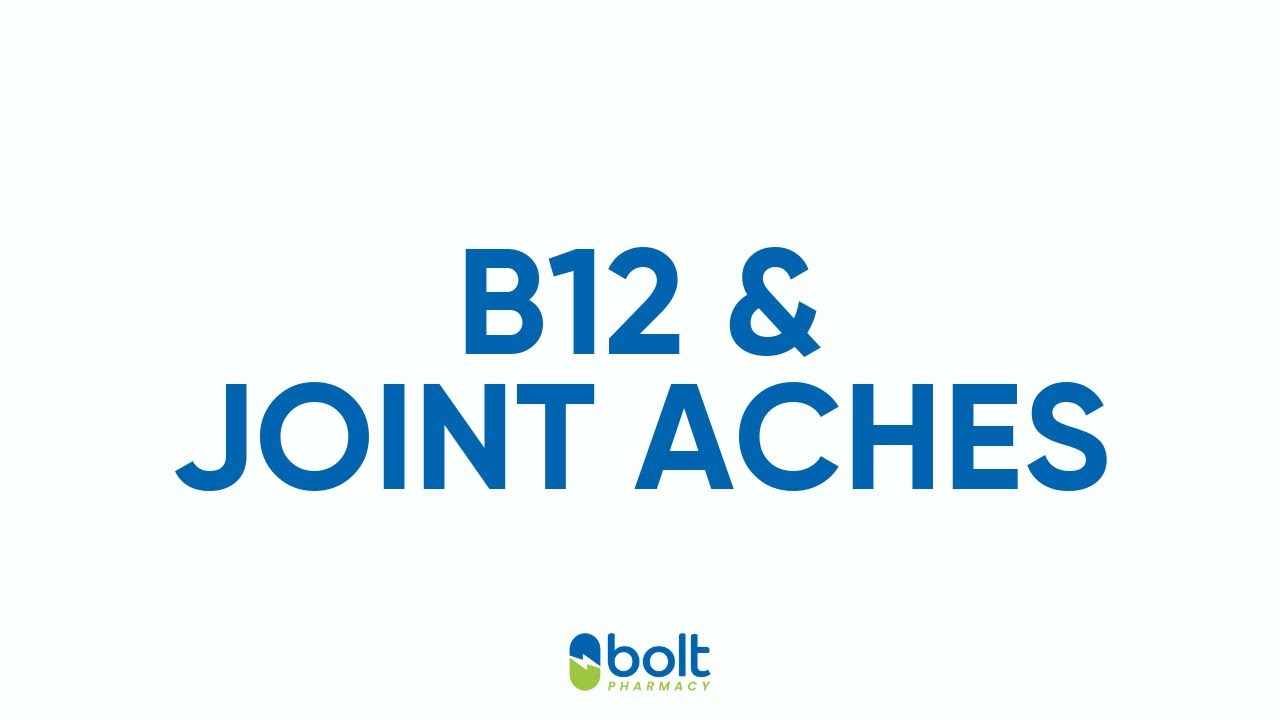 Does B12 Make Joints Ache? Evidence and Guidance  Bolt Pharmacy