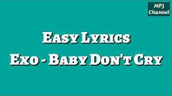 Easy Lyrics | Exo - Baby Don't Cry  - Durasi: 3:53. 