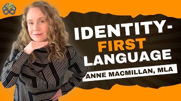 ♾️ 3. Using Identity-First Language (IFL) in Neurodiversity Discussions | Anne MacMillan, MLA