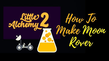 Little Alchemy 2-How To Make Moon Rover Cheats & Hints
