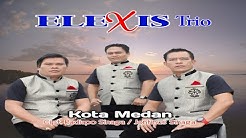 Trio Elexis - Kota Medan  - Durasi: 5:09. 