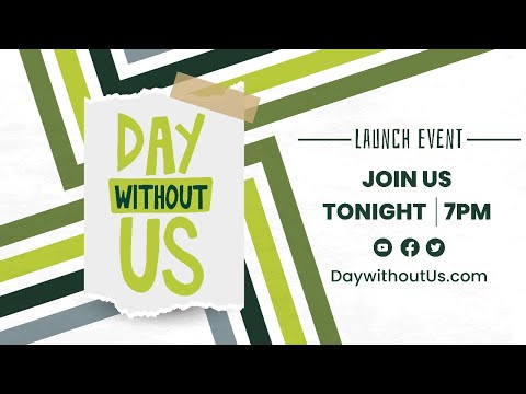 #DayWithoutUs Launch Event