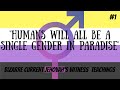 Humans will be a single gender in paradise  bizarre current jw teachings 1