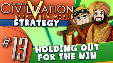 Civ5 Strategy Guide #13: Holding out for the Win