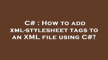 C# : How to add xml-stylesheet tags to an XML file using C#?